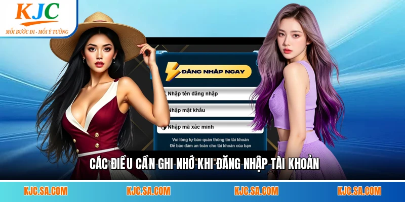 Các điều cần ghi nhớ khi đăng nhập tài khoản