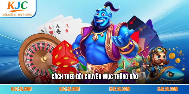 Cách theo dõi chuyên mục thông báo