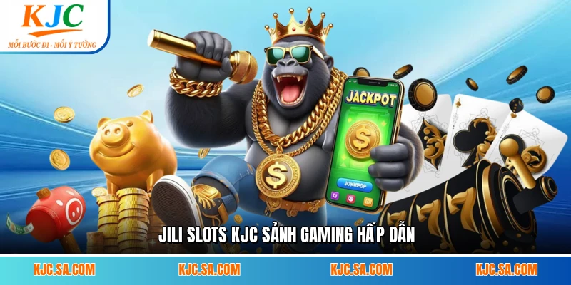 JILI Slots KJC sảnh gaming hấp dẫn