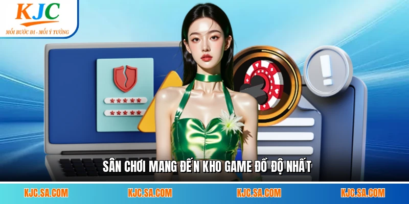 Sân chơi mang đến kho game đồ độ nhất