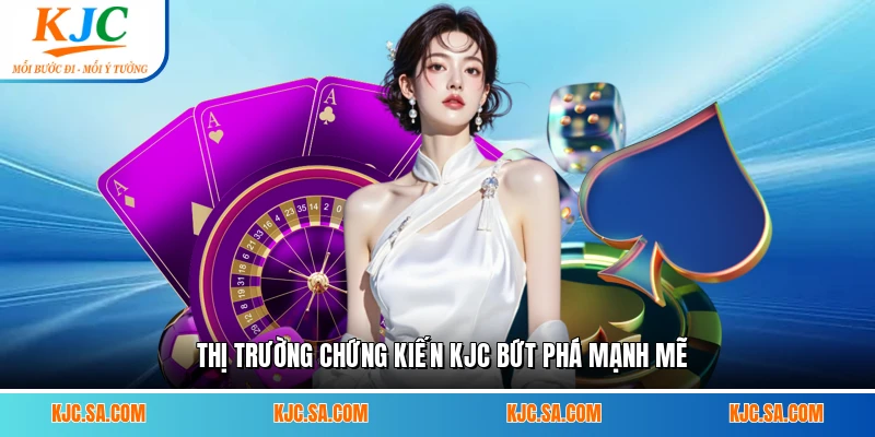 Thị trường chứng kiến KJC bứt phá mạnh mẽ