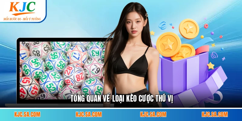 Tổng quan về loại kèo cược thú vị